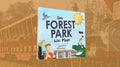 How Forest Park Was Made - Signed Hardcover